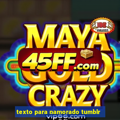 texto para namorado tumblr
